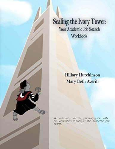 Stock image for Scaling the Ivory Tower : Your Academic Job Search Workbook for sale by Better World Books