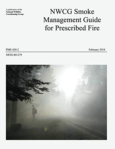 Stock image for NWCG Smoke Management Guide for Prescribed Fire: (Color) for sale by Smith Family Bookstore Downtown