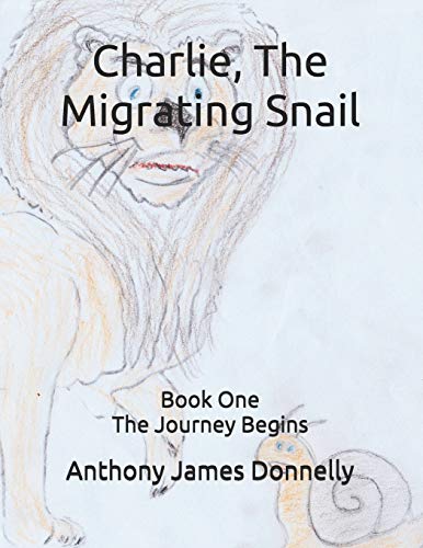 Stock image for Charlie, The Migrating Snail: Book One - The Journey Begins for sale by Revaluation Books