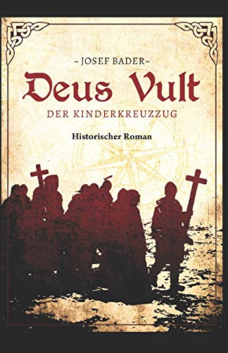 Stock image for Deus vult! Der Kinderkreuzzug: Historischer Roman (German Edition) for sale by Lucky's Textbooks