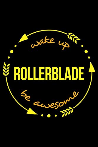 Stock image for Wake Up Rollerblade Be Awesome | Gift Notebook for Inline Skaters, Blank Lined Journal: Medium Spacing Between Lines for sale by Revaluation Books