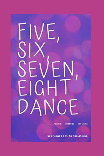 Imagen de archivo de Five, Six, Seven, Eight.Dance a la venta por Revaluation Books