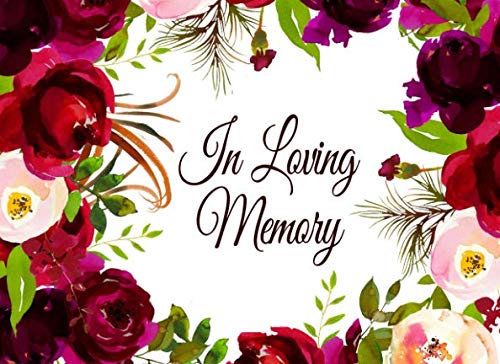 9781794681330: In Loving Memory: Guest Book for Funeral and Memorial Services in Marsala and Burgundy Floral, Condolence Book, Remembrance Book for Funerals or Wake