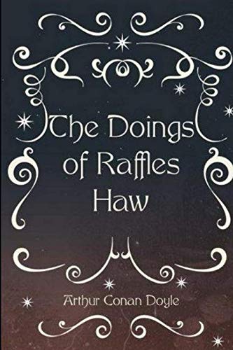 Imagen de archivo de The Doings of Raffles Haw a la venta por Revaluation Books