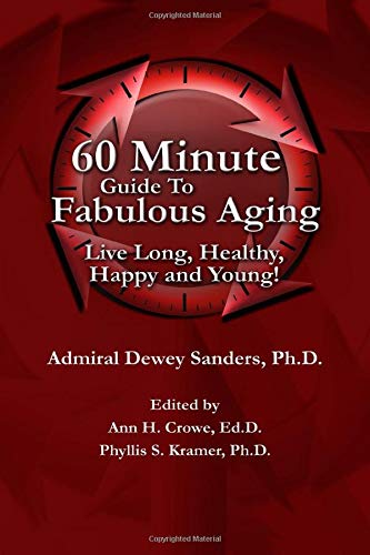 Imagen de archivo de 60 Minute Guide To Fabulous Aging: Live Long, Healthy, Happy and Young! a la venta por HPB-Ruby