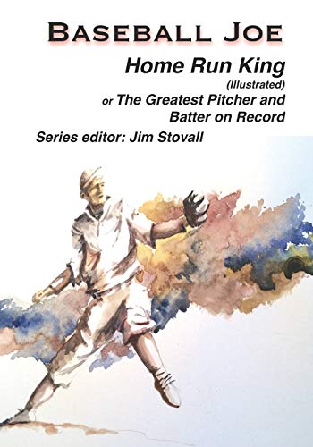 Stock image for Baseball Joe Home Run King (Illustrated): The Greatest Pitcher and Batter on Record for sale by Revaluation Books