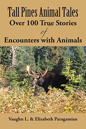 Imagen de archivo de Tall Pines Animal Tales: Over 100 True Stories of Encounters with Animals a la venta por Bailey's Bibliomania