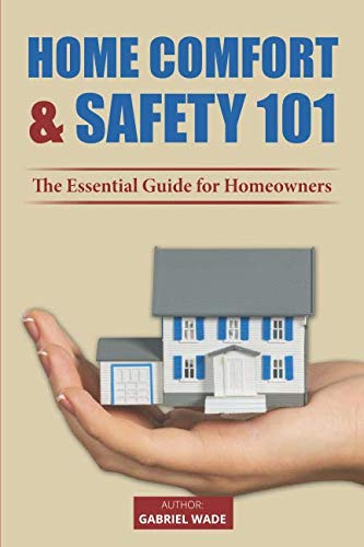 Stock image for Home Comfort & Safety 101: The Essential Guide for Homeowners for sale by Revaluation Books