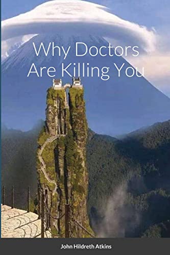 Stock image for Why Doctors Are Killing You for sale by SecondSale