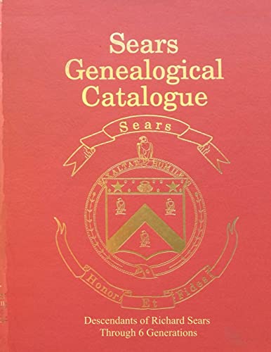 Beispielbild fr Sears Genealogical Catalogue - Descendants of Richard Sears Through 6 Generations zum Verkauf von Lucky's Textbooks
