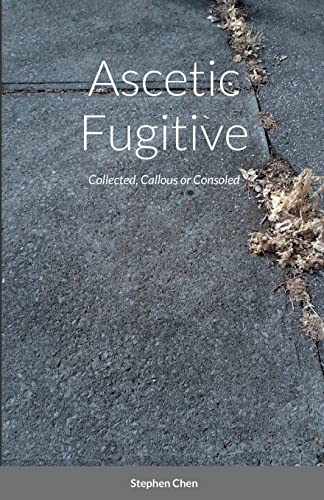 Stock image for Ascetic Fugitive: Collected, Callous or Consoled for sale by Lucky's Textbooks