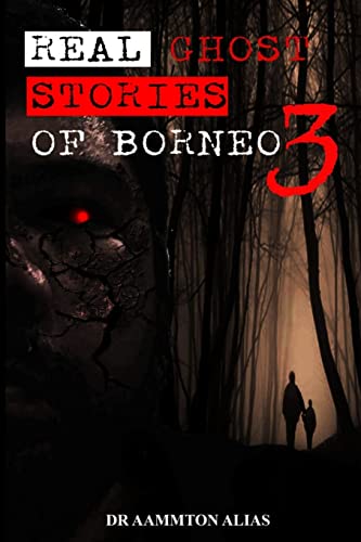 Beispielbild fr Real Ghost Stories of Borneo 3 zum Verkauf von Better World Books