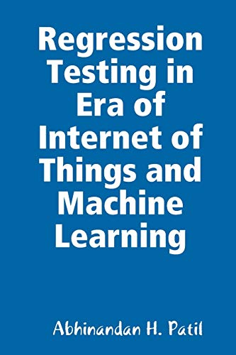 Stock image for Regression Testing in Era of Internet of Things and Machine Learning for sale by Lucky's Textbooks