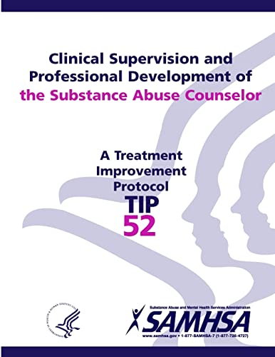Beispielbild fr Clinical Supervision and Professional Development of the Substance Abuse Counselor - TIP 52 zum Verkauf von Better World Books
