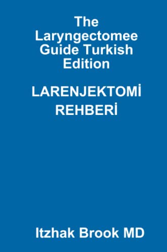 Beispielbild fr The Laryngectomee Guide Turkish Edition LARENJEKTOM? REHBER?: LARENJEKTOM_ REHBER zum Verkauf von Lucky's Textbooks