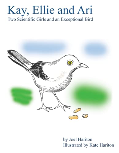 Beispielbild fr Kay, Ellie and Ari: Two Scientific Girls and an Exceptional Bird zum Verkauf von Chiron Media