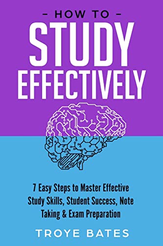 Beispielbild fr How to Study Effectively: 7 Easy Steps to Master Effective Study Skills, Student Success, Note Taking & Exam Preparation zum Verkauf von GF Books, Inc.