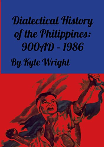 Stock image for Dialectical History of the Philippines: 900AD - 1986 for sale by GreatBookPrices