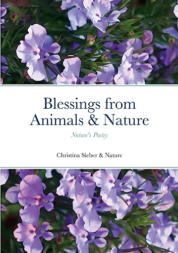 Beispielbild fr Blessings from Animals & Nature: Nature's Poetry zum Verkauf von Bahamut Media