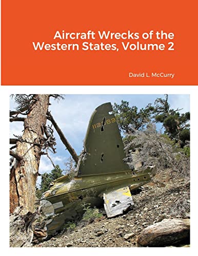 Imagen de archivo de Aircraft Wrecks of the Western States, Volume 2 a la venta por Lucky's Textbooks