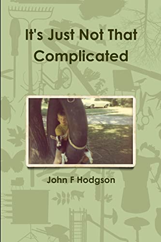 Imagen de archivo de It's Just Not That Complicated a la venta por Half Price Books Inc.