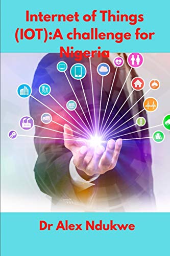 Stock image for Internet of Things(IOT): A Challenge for Nigeria for sale by Lucky's Textbooks