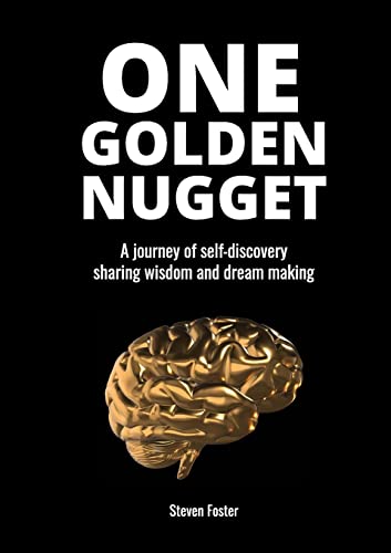 Stock image for One Golden Nugget: A journey of self-discovery, sharing wisdom and dream making. for sale by GF Books, Inc.
