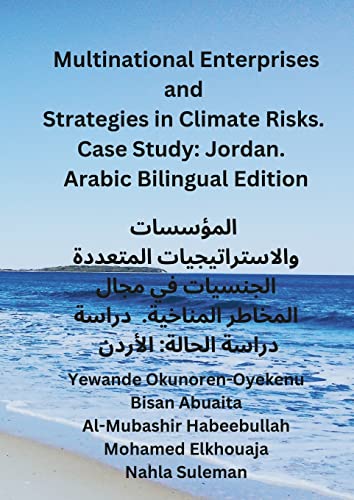 Stock image for Multinational Enterprises and Strategies in Climate Risks. Case Study: Jordan. Arabic Bilingual Edition.: ا  ؤ  ات  ا ا ترات   ات ا  ت    ا     ات      ا  for sale by Ria Christie Collections