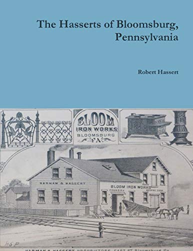 The Hasserts of Bloomsburg, Pennsylvania - Robert Hassert