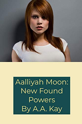 Imagen de archivo de Aalliyah Moon: New Found Powers a la venta por Chiron Media