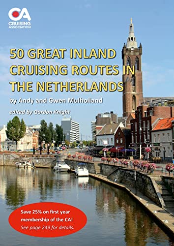 Stock image for 50 Great Inland Cruising Routes in the Netherlands: A guide to 50 great cruises on the rivers and canals of the Netherlands, with details of locks, bridges, moorings and facilities on each waterway for sale by Lucky's Textbooks