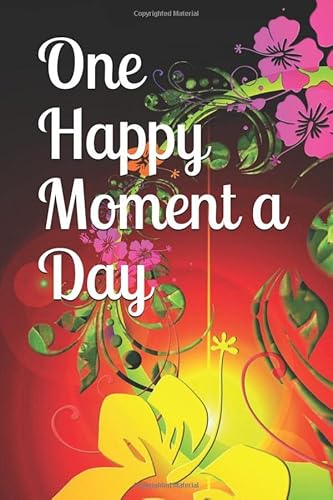 Stock image for One Happy Moment a Day: 52 Weeks of Happiness and Gratitude: A Gratitude Journal for sale by Revaluation Books