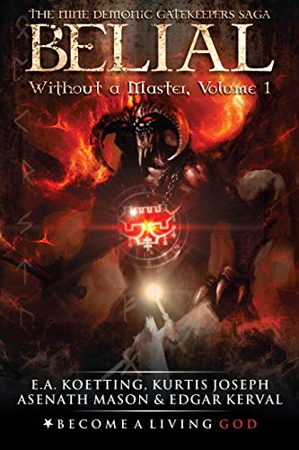 Stock image for BELIAL: Without a Master (The Nine Demonic Gatekeepers Saga) for sale by California Books