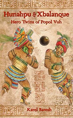 Stock image for Hunahpu & Xbalanque: The Hero Twins of Popol Vuh for sale by Mainly Books