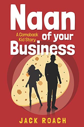 Stock image for Naan of Your Business: A Comeback Kid Story (The Comeback Kid Chronicles) for sale by Revaluation Books