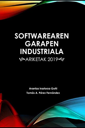 Imagen de archivo de Softwarearen Garapen Industriala: Ariketak 2019 (SGI) (Basque Edition) a la venta por Lucky's Textbooks