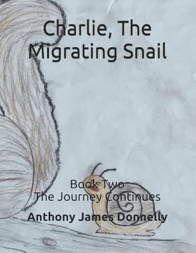 Stock image for Charlie, The Migrating Snail: Book Two for sale by Revaluation Books