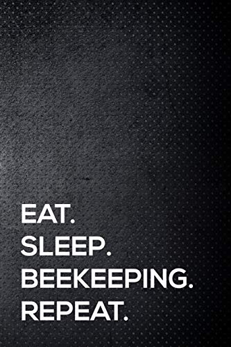 Stock image for Eat. Sleep. Beekeping. Repeat.: 110 lined page journal - 6x9 inches - travel size for sale by Revaluation Books