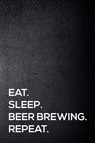 Stock image for Eat. Sleep. Beer Brewing. Repeat.: 110 lined page journal - 6x9 inches - travel size for sale by Revaluation Books