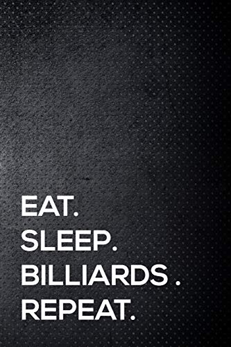 Stock image for Eat. Sleep. Billiards. Repeat.: 110 lined page journal - 6x9 inches - travel size for sale by Revaluation Books