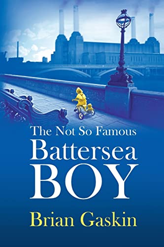 Stock image for The Not So Famous Battersea Boy for sale by WorldofBooks