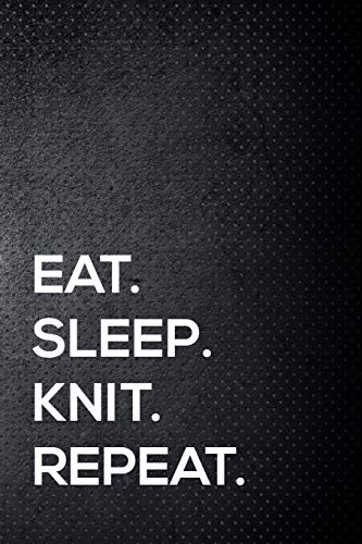 Stock image for Eat. Sleep. Knitting. Repeat.: 110 lined page journal - 6x9 inches - travel size for sale by Revaluation Books
