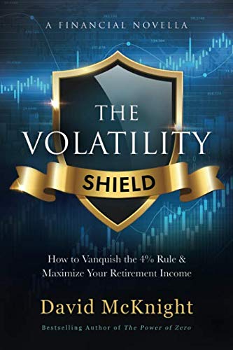 Stock image for The Volatility Shield: How to Vanquish the 4% Rule & Maximize Your Retirement Income for sale by HPB Inc.