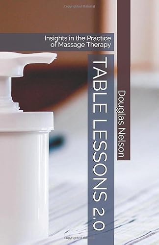 Stock image for Table Lessons 2.0: Insights in the Practice of Massage Therapy for sale by Revaluation Books