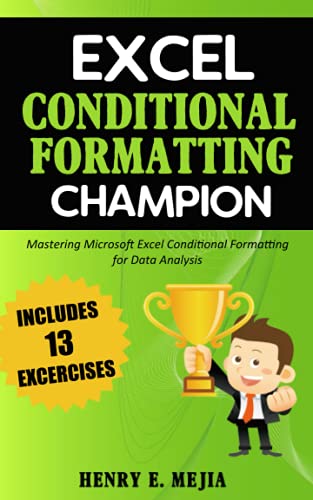 Beispielbild fr Excel Conditional Formatting Champion: Mastering Microsoft Excel Conditional Formatting For Data Analysis: 2 (Excel Champions) zum Verkauf von AwesomeBooks