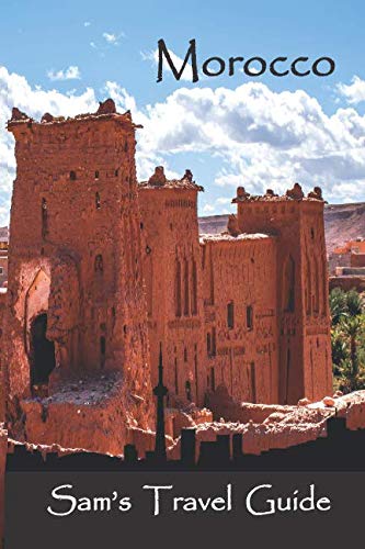 Beispielbild fr Morocco: Essential Travel Tips   all you NEED to know zum Verkauf von Revaluation Books