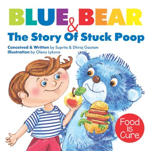 Stock image for Blue Bear & The Story Of Stuck Poop: (children humor books, children's bear book, poop book for kids, , kids constipation, children's humor, children's books by age 6 8, children's books by age 3 5) for sale by WorldofBooks