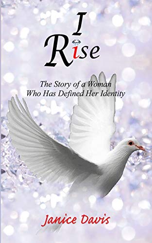 Stock image for I Rise: A Woman Who Has Defined Her Identity for sale by Lucky's Textbooks