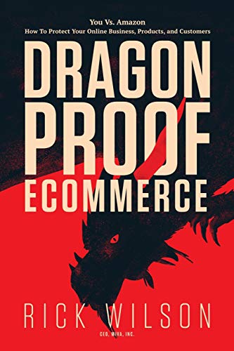 Stock image for Dragonproof Ecommerce: You Vs. Amazon - How To Protect Your Online Business, Products, And Customers for sale by Red's Corner LLC