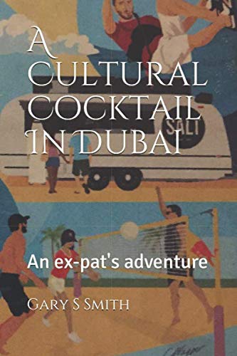 Beispielbild fr A Cultural Cocktail In Dubai: An ex-pats adventure zum Verkauf von WorldofBooks